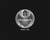GLADIATOR RISE UP
