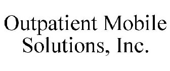 OUTPATIENT MOBILE SOLUTIONS, INC.