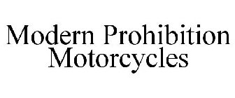 MODERN PROHIBITION MOTORCYCLES