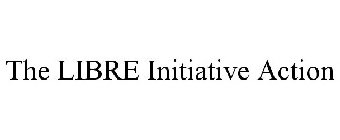 THE LIBRE INITIATIVE ACTION