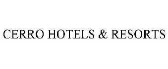 CERRO HOTELS & RESORTS
