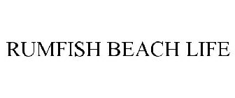 RUMFISH BEACH LIFE