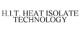 H.I.T. HEAT ISOLATE TECHNOLOGY