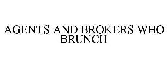 AGENTS AND BROKERS WHO BRUNCH