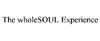 THE WHOLESOUL EXPERIENCE