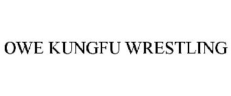 OWE KUNGFU WRESTLING