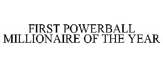 FIRST POWERBALL MILLIONAIRE OF THE YEAR