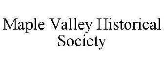 MAPLE VALLEY HISTORICAL SOCIETY