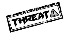 FIELD THREAT