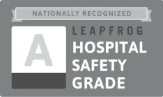 NATIONALLY RECOGNIZED LEAPFROG HOSPITAL SAFETY GRADE A