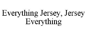 EVERYTHING JERSEY, JERSEY EVERYTHING