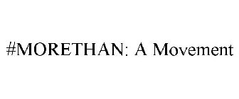 #MORETHAN: A MOVEMENT