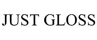 JUST GLOSS