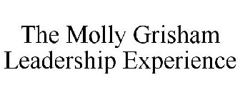 THE MOLLY GRISHAM LEADERSHIP EXPERIENCE