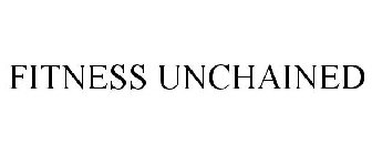 FITNESS UNCHAINED
