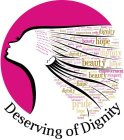 DESERVING OF DIGNITY BEAUTY HOPE DIGNITY PRIDE CONQUER EMPOWERMENT COMPASSION GROWTH SELF ESTEEM