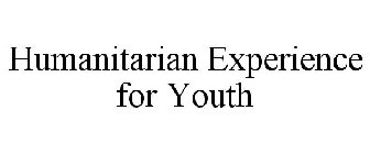 HUMANITARIAN EXPERIENCE FOR YOUTH