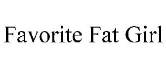FAVORITE FAT GIRL