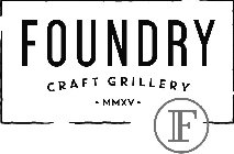 FOUNDRY CRAFT GRILLERY MMXV F