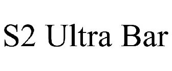 S2 ULTRA BAR