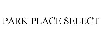 PARK PLACE SELECT