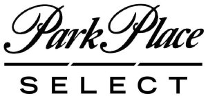 PARK PLACE SELECT