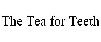 THE TEA FOR TEETH