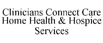 CLINICIANS CONNECT CARE HOME HEALTH & HOSPICE SERVICES