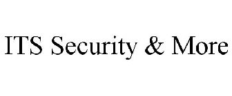ITS SECURITY & MORE