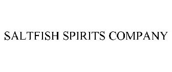 SALTFISH SPIRITS COMPANY
