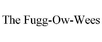 THE FUGG-OW-WEES