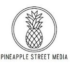 PINEAPPLE STREET MEDIA