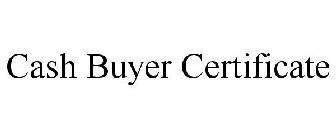 CASH BUYER CERTIFICATE