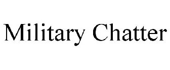 MILITARY CHATTER