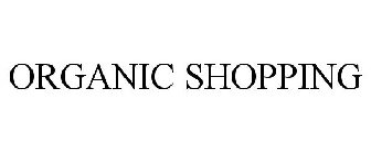 ORGANIC SHOPPING
