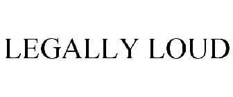 LEGALLY LOUD