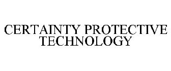 CERTAINTY PROTECTIVE TECHNOLOGY