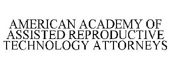 AMERICAN ACADEMY OF ASSISTED REPRODUCTIVE TECHNOLOGY ATTORNEYS