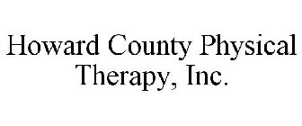 HOWARD COUNTY PHYSICAL THERAPY, INC.