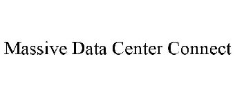 MASSIVE DATA CENTER CONNECT