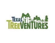 TEXAS TREEVENTURES