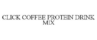 CLICK COFFEE & PROTEIN DRINK MIX