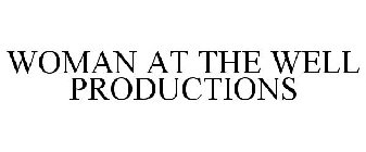 WOMAN AT THE WELL PRODUCTIONS