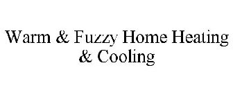WARM & FUZZY HOME HEATING & COOLING