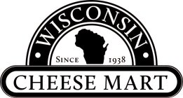 WISCONSIN CHEESE MART SINCE 1938