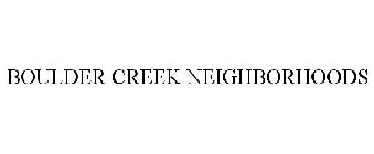 BOULDER CREEK NEIGHBORHOODS