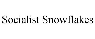 SOCIALIST SNOWFLAKES