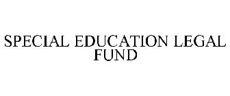 SPECIAL EDUCATION LEGAL FUND