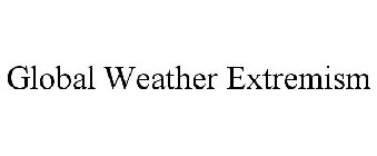 GLOBAL WEATHER EXTREMISM