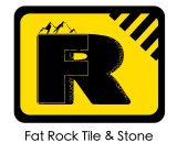 FR FAT ROCK TILE & STONE